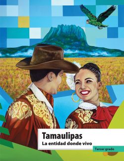 Libro Tamaulipas La entidad donde vivo Tercer Grado de Primaria