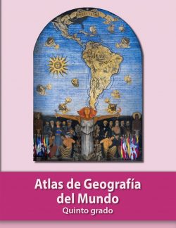 Libro Atlas de Geografía del Mundo Quinto Grado de Primaria