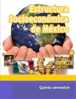 Libro Estructura Socioeconómica de México Quinto semestre de Telebachillerato