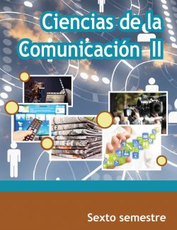 Libro Ciencias de la Comunicación II Sexto semestre de Telebachillerato